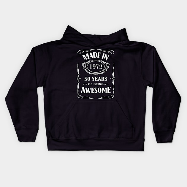 Made in 1972 50 years of being awesome Kids Hoodie by TEEPHILIC